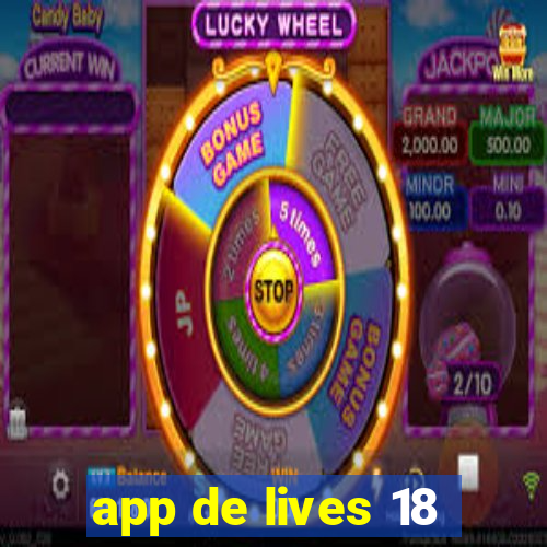 app de lives 18